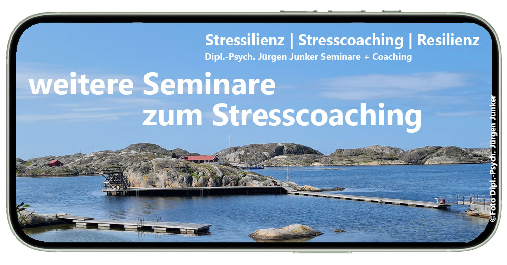 Weitere Stresscoaching Seminare - Seminare für Stressilienz Stresscoaching und Resilienz mit dem Seminar Stress Coaching Stress abbauen - Dipl.-Psych. Jürgen Junker