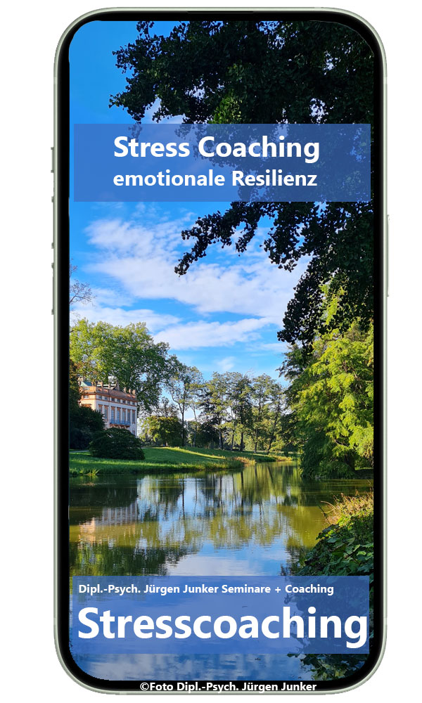 Stresscoaching und Resilienz Techniken um Stress abzubauen emotionale Resilienz Coaching gegen Stress Dipl.-Psych. Jürgen Junker 